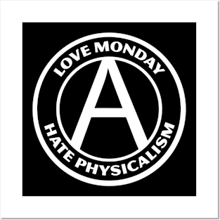 LOVE MONDAY, HATE PHYSICALISM Posters and Art